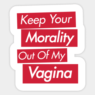 Pro-Choice Keep Your Morality Sticker